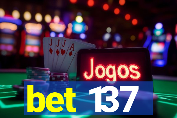 bet 137